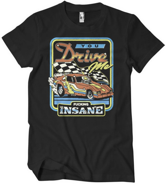 Steven Rhodes You Drive Me Fucking Insane T-Shirt DTR-1-SR315-DTF915