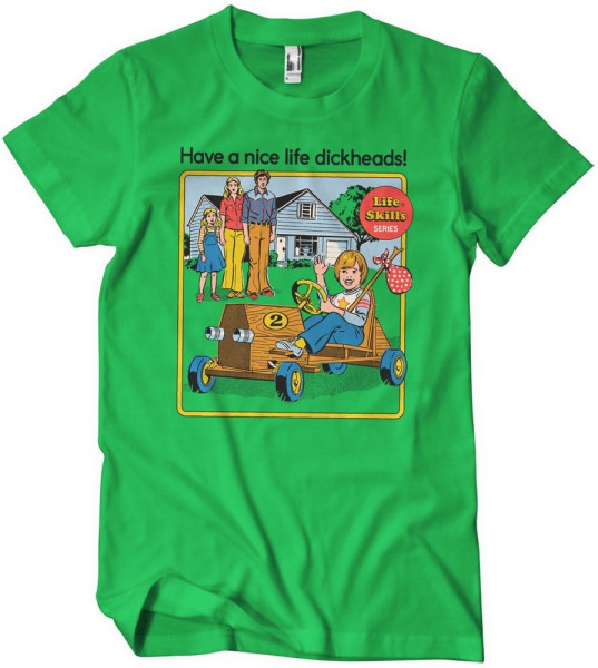 Steven Rhodes Have A Nice Life D*Ckheads T-Shirt Green