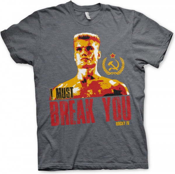 Rocky IV I Must Break You T-Shirt Dark-Heather